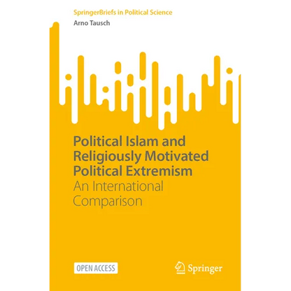 Political Islam and Religiously Motivated Political Extremism: An International Comparison