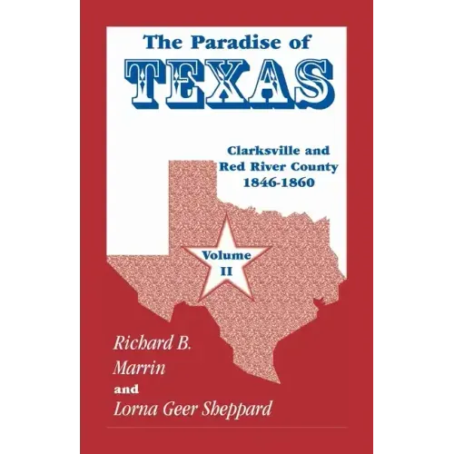 The Paradise of Texas, volume 2: Clarksville and Red River County, 1846-1860