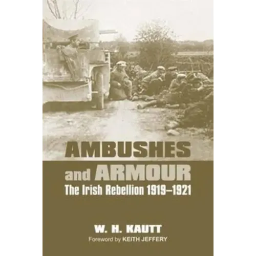 Ambushes and Armour: The Irish Rebellion 1919-1921