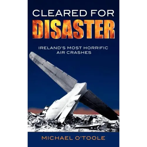 Cleared for Disaster: Ireland's Most Horrific Air Crashes