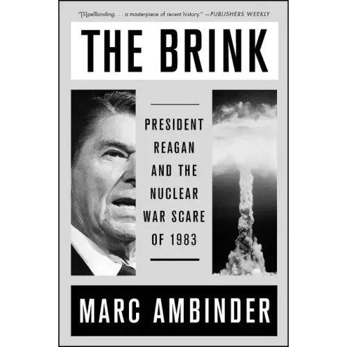 The Brink: President Reagan and the Nuclear War Scare of 1983