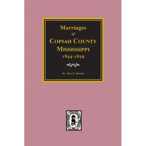 Copiah County, Mississippi 1844-1859, Marriage Records Of.