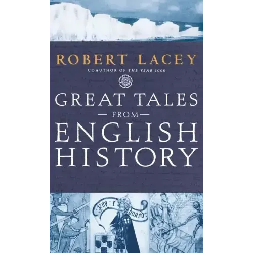 Great Tales from English History: The Truth about King Arthur, Lady Godiva, Richard the Lionheart, and More