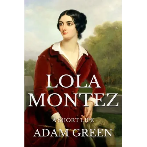 Lola Montez: A Short Life