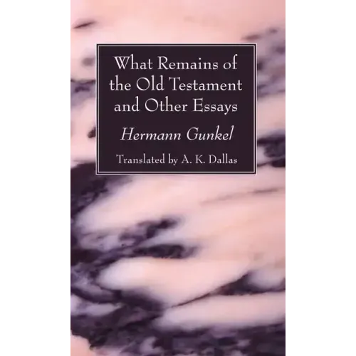 What Remains of the Old Testament and Other Essays