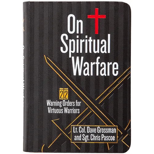 On Spiritual Warfare: 22 Warning Orders for Virtuous Warriors