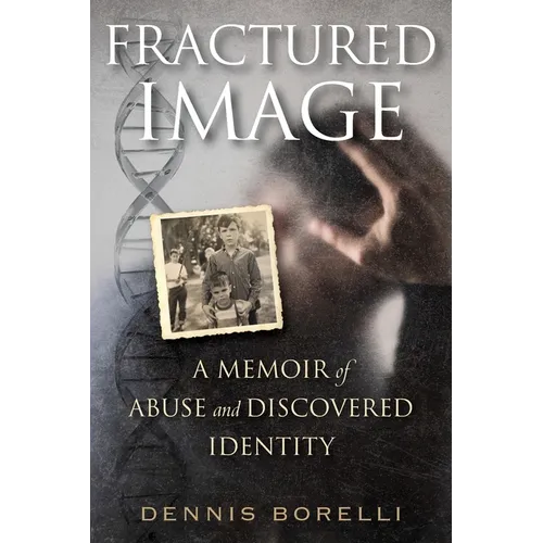 Fractured Image: A Memoir of Abuse and Discovered Identity