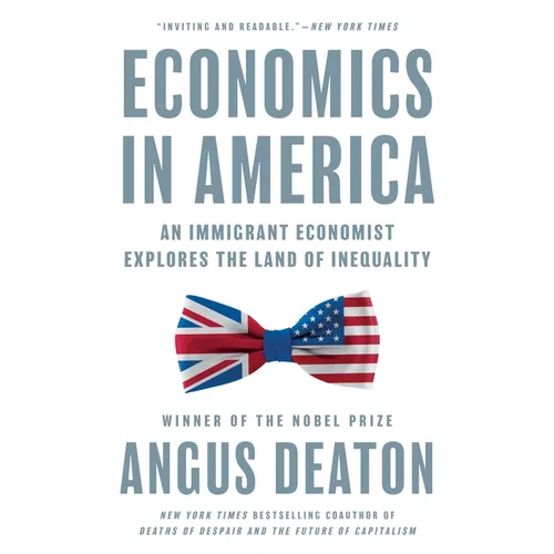 Economics in America: An Immigrant Economist Explores the Land of Inequality