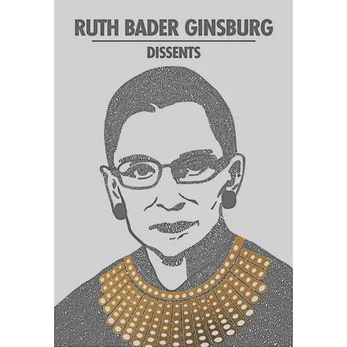 Ruth Bader Ginsburg Dissents