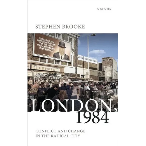 London, 1984: Conflict and Change in the Radical City