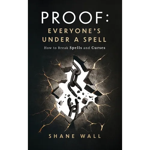 Proof Everyone's Under a Spell: How to Break Spells and Curses