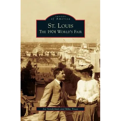St. Louis: The 1904 World's Fair