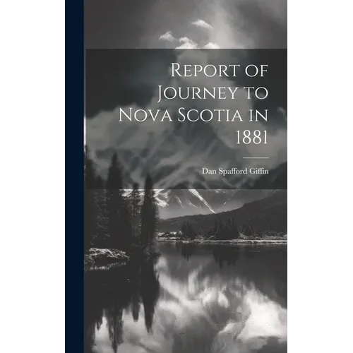 Report of Journey to Nova Scotia in 1881