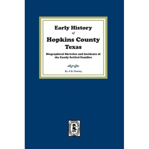 Early History of Hopkins County, Texas.