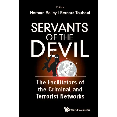 Servants of the Devil: The Facilitators of the Criminal and Terrorist Networks