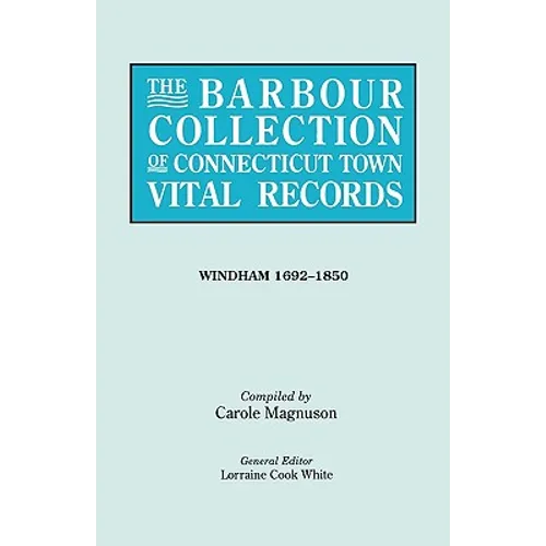 Barbour Collection of Connecticut Town Vital Records. [54] Windham, 1692-1850