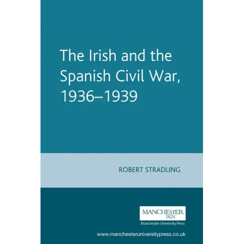 The Irish and the Spanish Civil War, 1936-1939