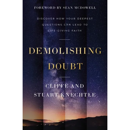 Demolishing Doubt: Discover How Your Deepest Questions Can Lead to Life-Giving Faith
