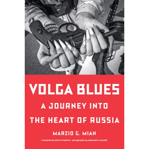 Volga Blues: A Journey Into the Heart of Russia