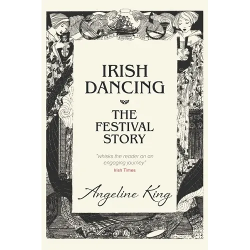 Irish Dancing: The Festival Story