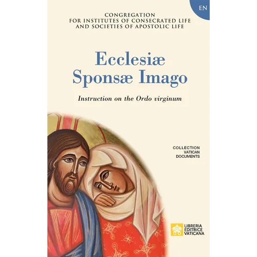 Ecclesiae Sponsae Imago. Instruction on the Ordo Virginum
