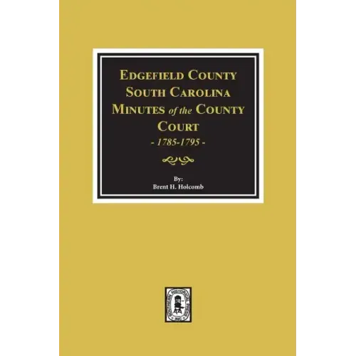 Edgefield County, South Carolina, Minutes of the County Court, 1785-1795.