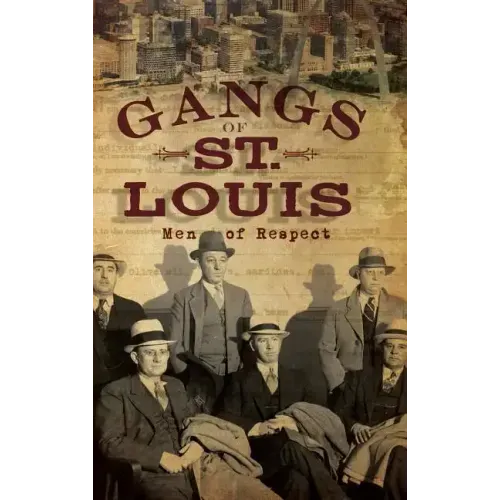 Gangs of St. Louis: Men of Respect