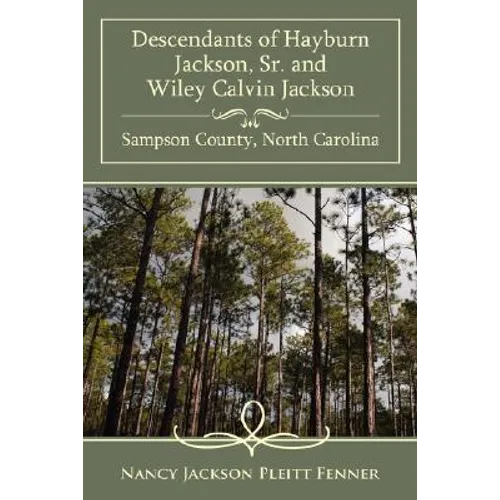 Descendants of Hayburn Jackson, Sr. and Wiley Calvin Jackson Sampson County, North Carolina