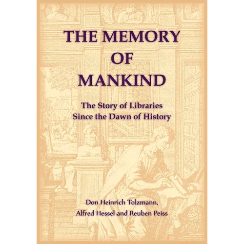 The Memory of Mankind. The Story of Libraries Since the Dawn of History