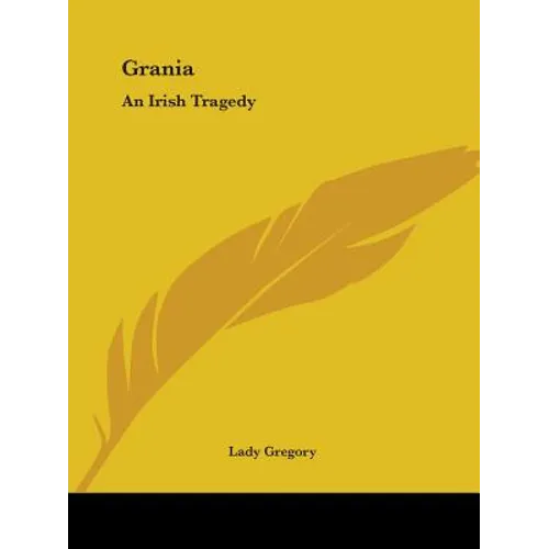 Grania: An Irish Tragedy