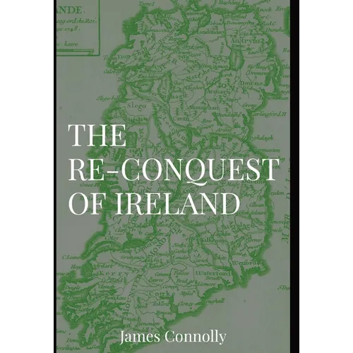 The Re-Conquest of Ireland