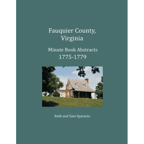 Fauquier County, Virginia Minute Book Abstracts 1775-1779