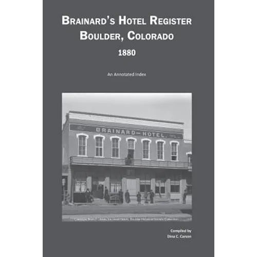 Brainard's Hotel Register, Boulder, Colorado, 1880: An Annotated Index