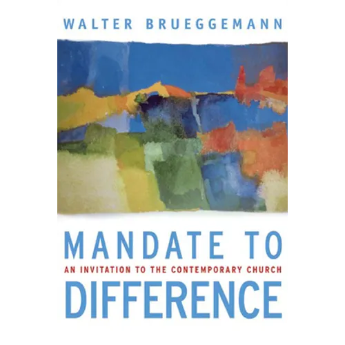 Mandate to Difference: An Invitation to the Contemporary Church