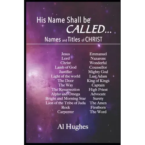 His Name Shall Be Called...: Studies of Names and Titles of Jesus Christ