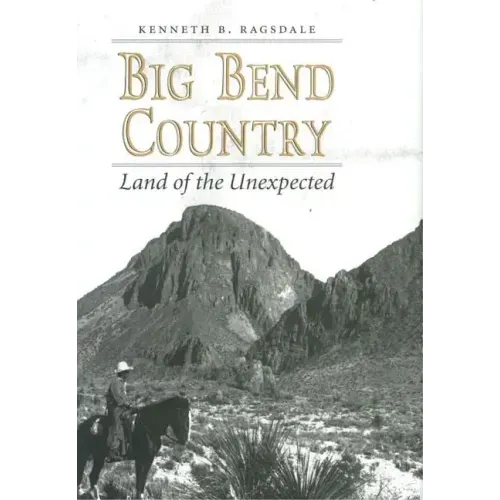 Big Bend Country: Land of the Unexpected