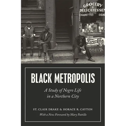 Black Metropolis: A Study of Negro Life in a Northern City
