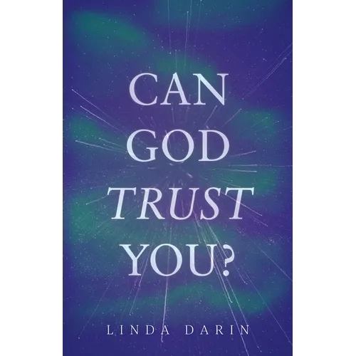Can God Trust You?