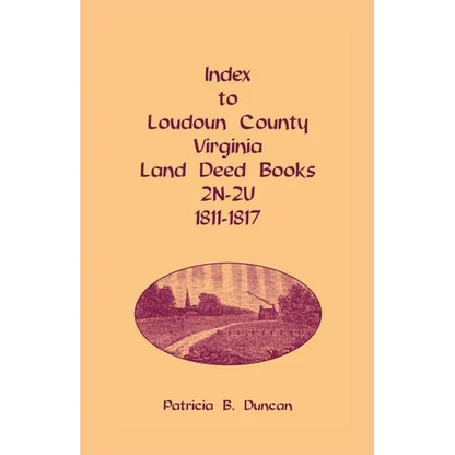 Index to Loudoun County, Virginia Land Deed Books, 2n-2u, 1811-1817 - Paperback