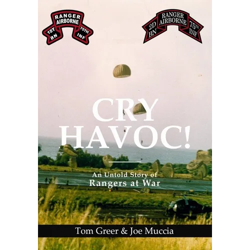 Cry Havoc! An Untold Story of Rangers at War