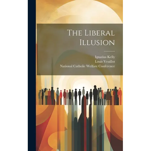 The Liberal Illusion