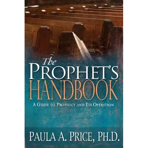 The Prophet's Handbook: A Guide to Prophecy and Its Operation