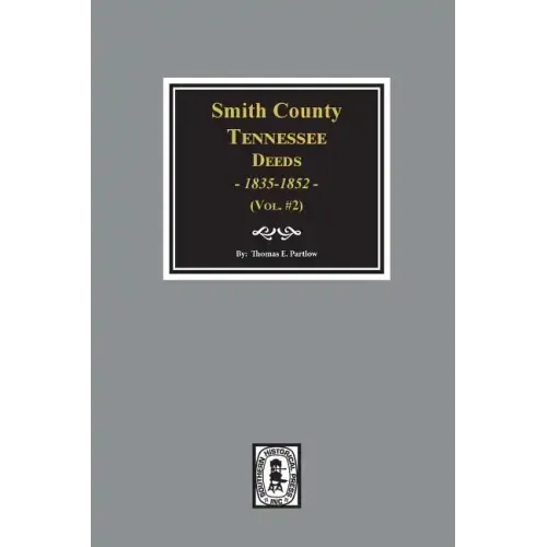 Smith County, Tennessee Deeds, 1835-1852. (Vol. #2)