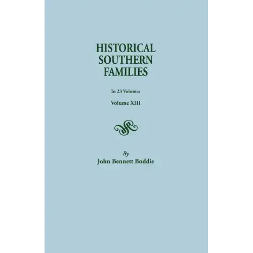 Historical Southern Families. in 23 Volumes. Volume XIII