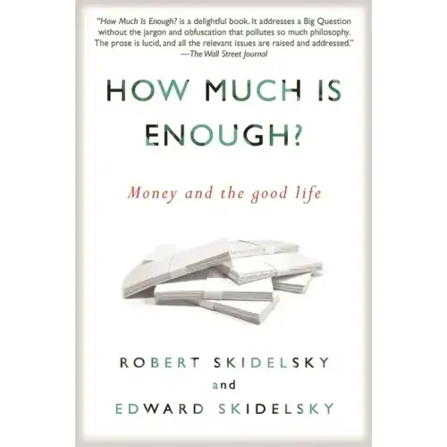 How Much is Enough?: Money and the Good Life