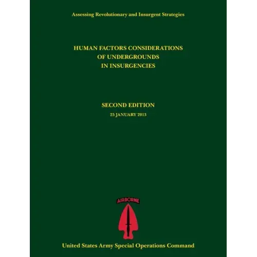 Human Factors Considerations of Undergrounds in Insurgencies (Assessing Revolutionary and Insurgent Strategies Series)