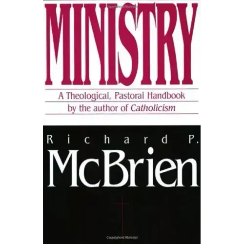 Ministry: A Theological, Pastoral Handbook