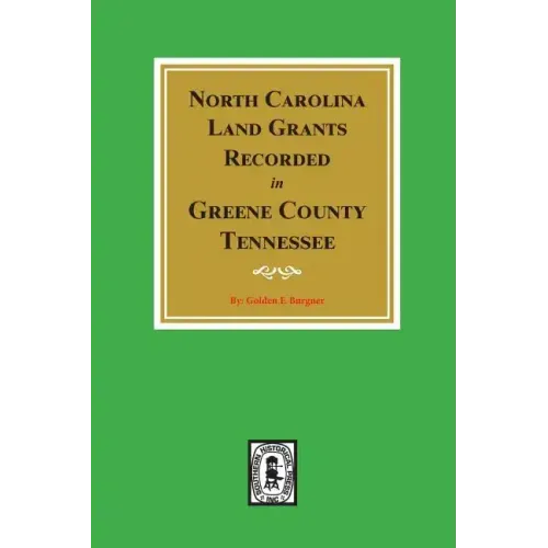 North Carolina Land Grants Recorded in Greene County, Tennessee