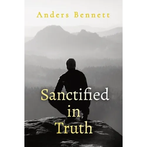 Sanctified in Truth: 90-Day Mens Devotional