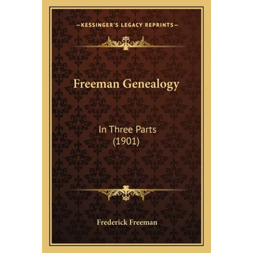 Freeman Genealogy: In Three Parts (1901)